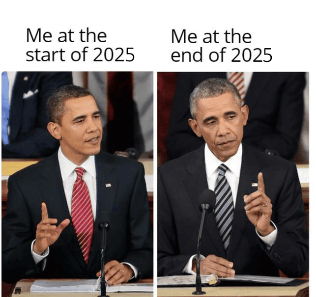 Stress meme Me at the start of 2025 vs Me at the end of 2025