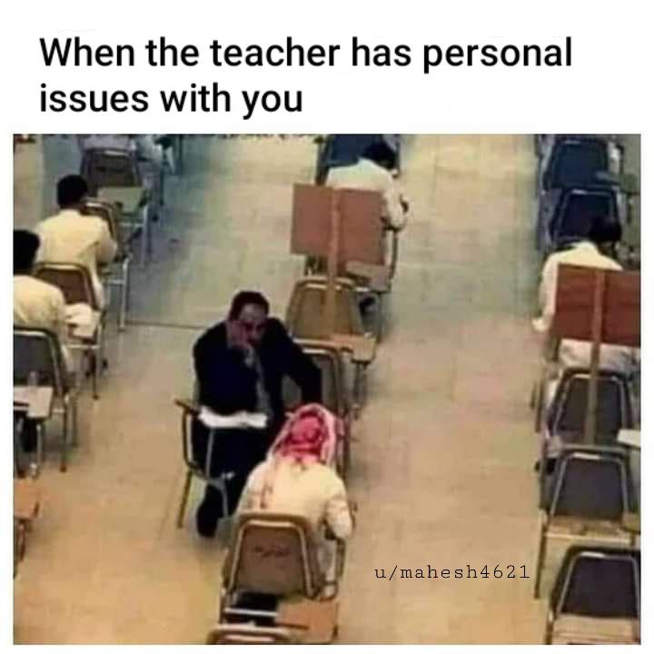 Stress meme When the teacher has personal issues with you
